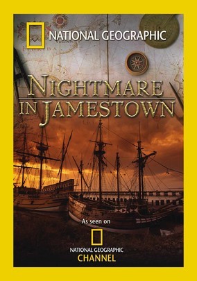 National Geographic: Beyond the Movie: The New World: Nightmare in Jamestown